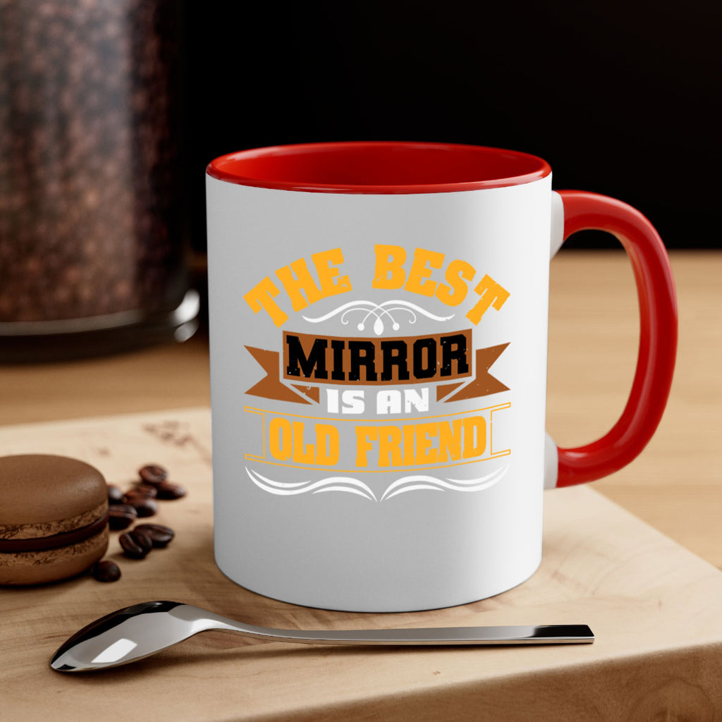 The best mirror is an old friend Style 58#- best friend-Mug / Coffee Cup