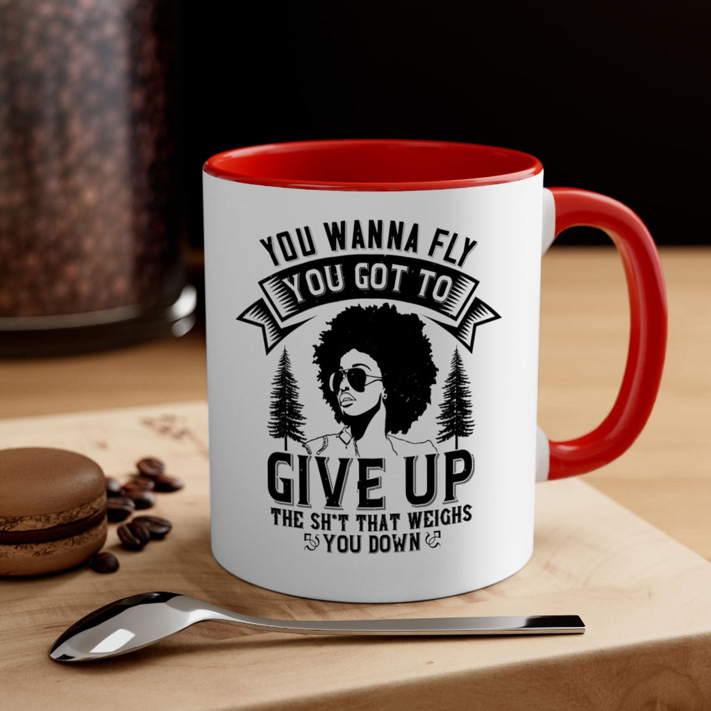 You wanna fly you got to give up the sht that weighs you down Style 47#- Afro - Black-Mug / Coffee Cup
