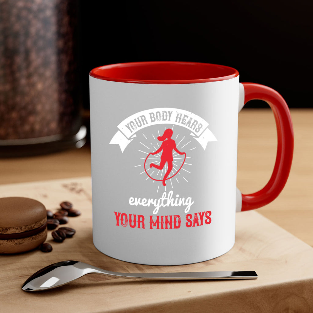 Your body hears everything your mind says Style 5#- World Health-Mug / Coffee Cup