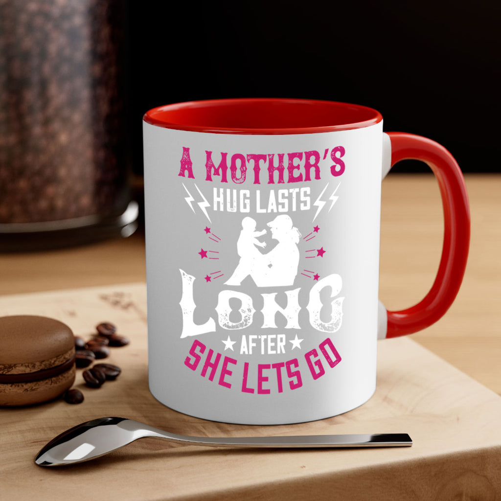 a mother’s hug lasts long after she lets go 232#- mom-Mug / Coffee Cup