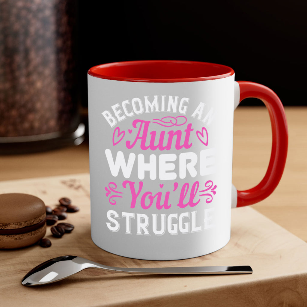 becoming an aunt where you’ll struggle Style 62#- aunt-Mug / Coffee Cup