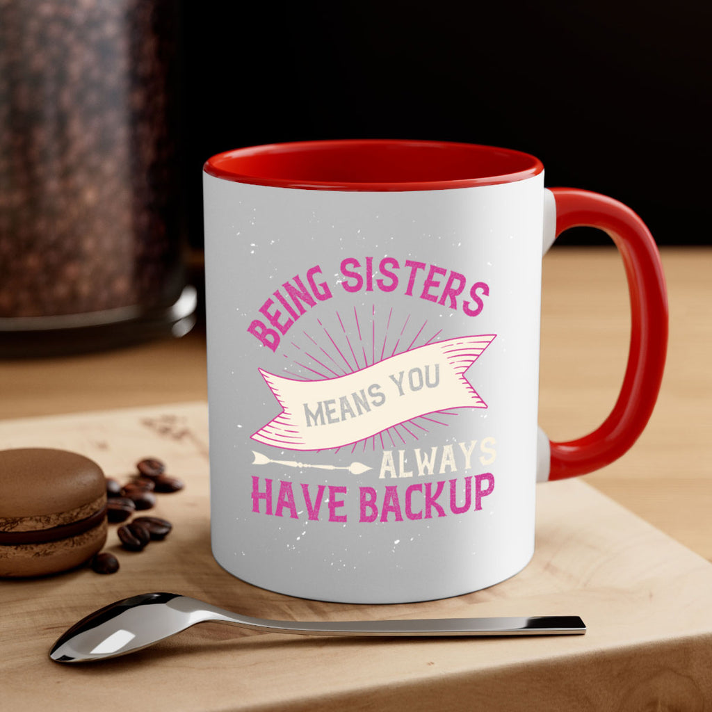 being sisters means you always have backup 35#- sister-Mug / Coffee Cup
