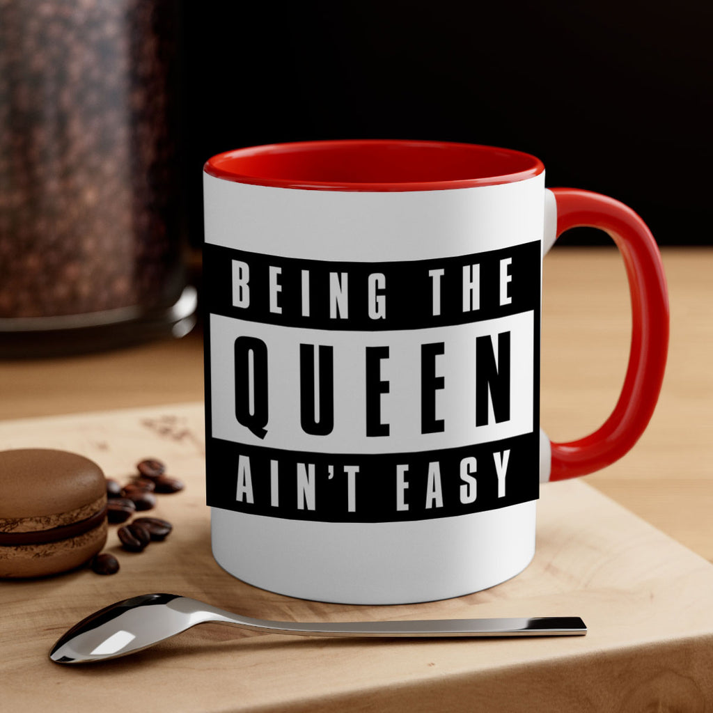being the queen aint easy 258#- black words - phrases-Mug / Coffee Cup