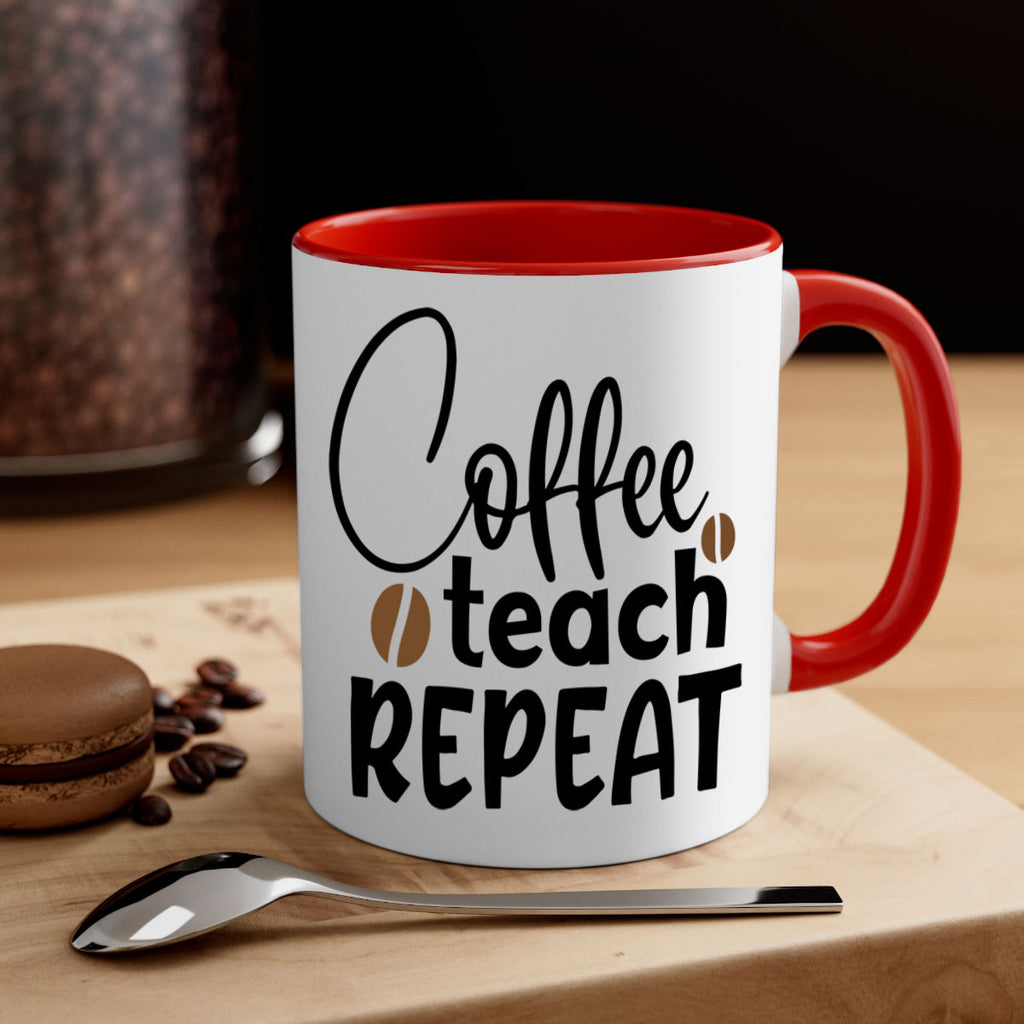 coffee teach repeat Style 186#- teacher-Mug / Coffee Cup