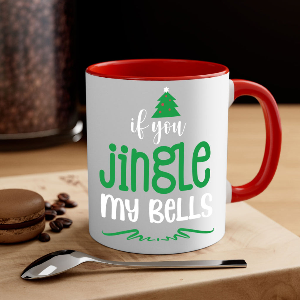 if you jingle my bells style 361#- christmas-Mug / Coffee Cup