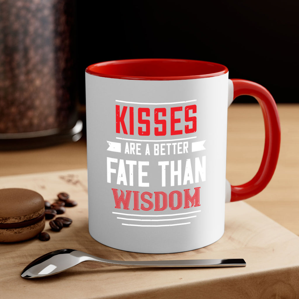 kisses are abetter fate then wisdom 47#- valentines day-Mug / Coffee Cup