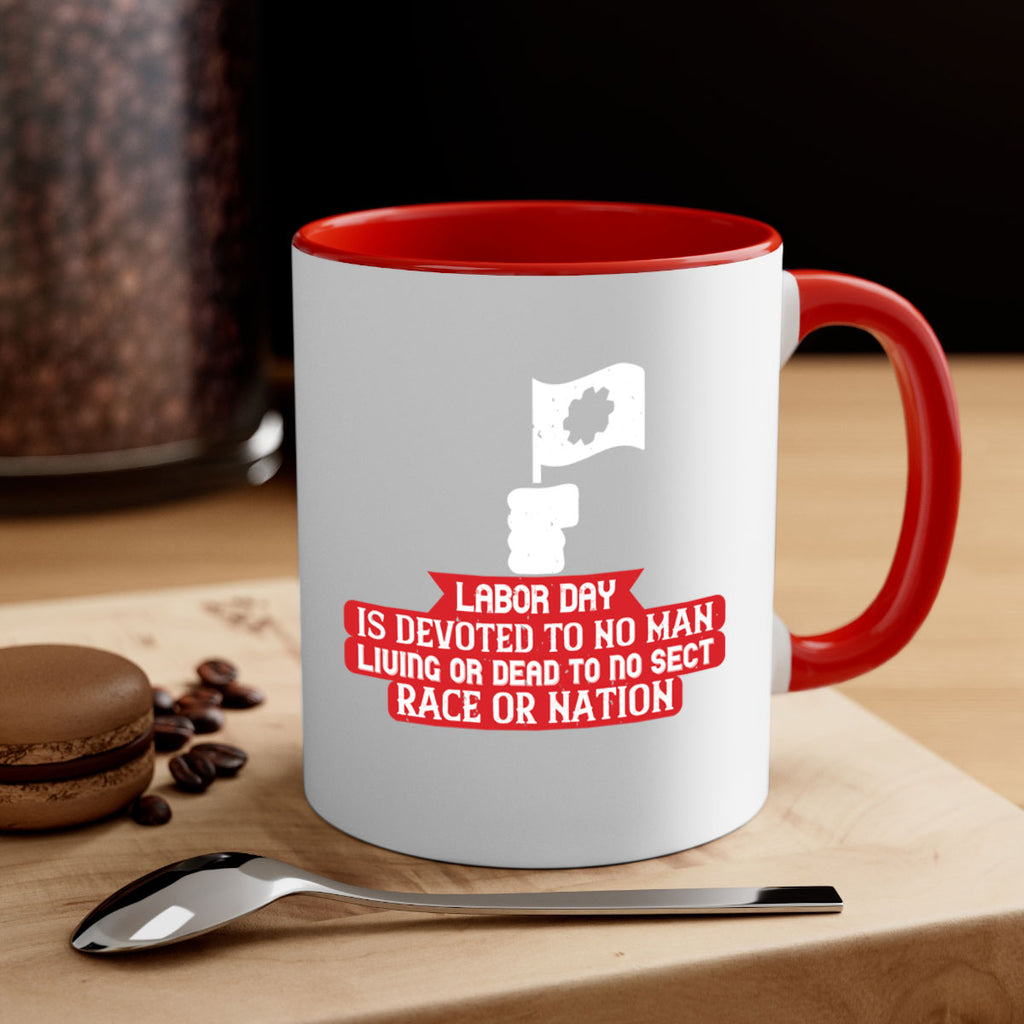 labor day is devoted to no man living or dead to no sect race or nation 33#- labor day-Mug / Coffee Cup