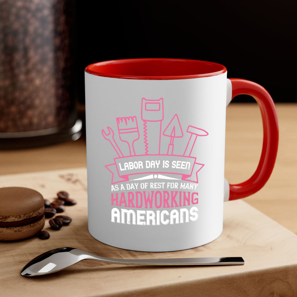 labor day is seen as a day of rest for many hardworking americans 32#- labor day-Mug / Coffee Cup