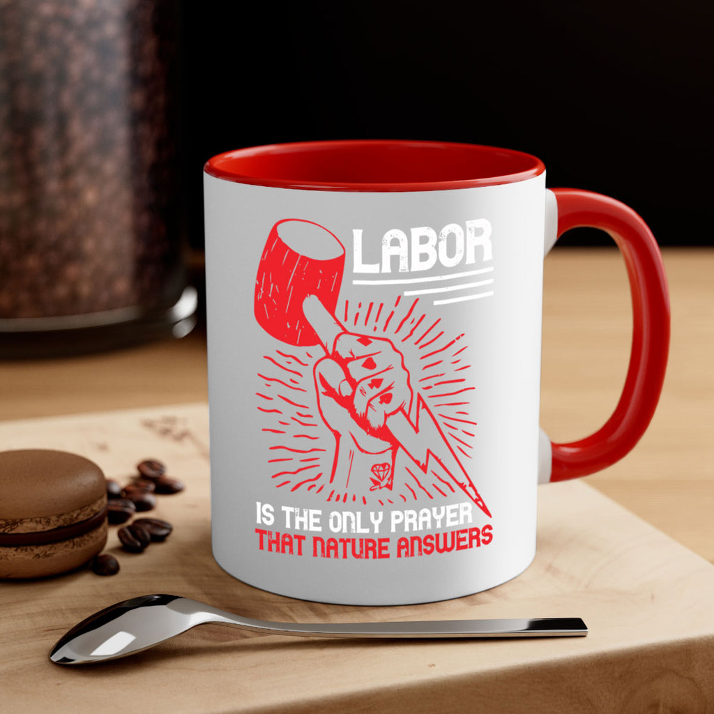 labor is the only prayer that nature answers 30#- labor day-Mug / Coffee Cup