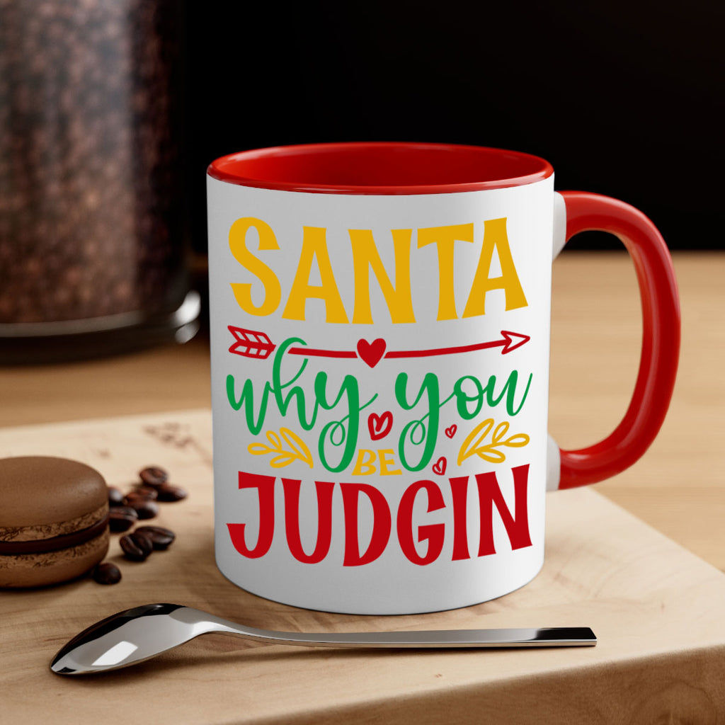 santa why you be judging style 611#- christmas-Mug / Coffee Cup