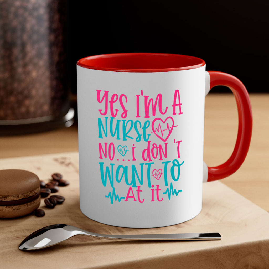 yes im a nurse no i don t want to at it Style 339#- nurse-Mug / Coffee Cup
