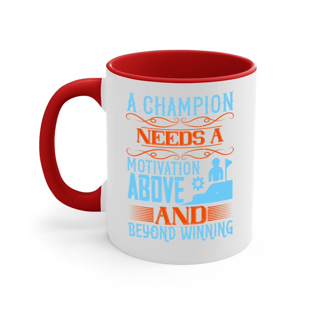 A champion needs a motivation above and beyond winning Style 39#- dentist-Mug / Coffee Cup