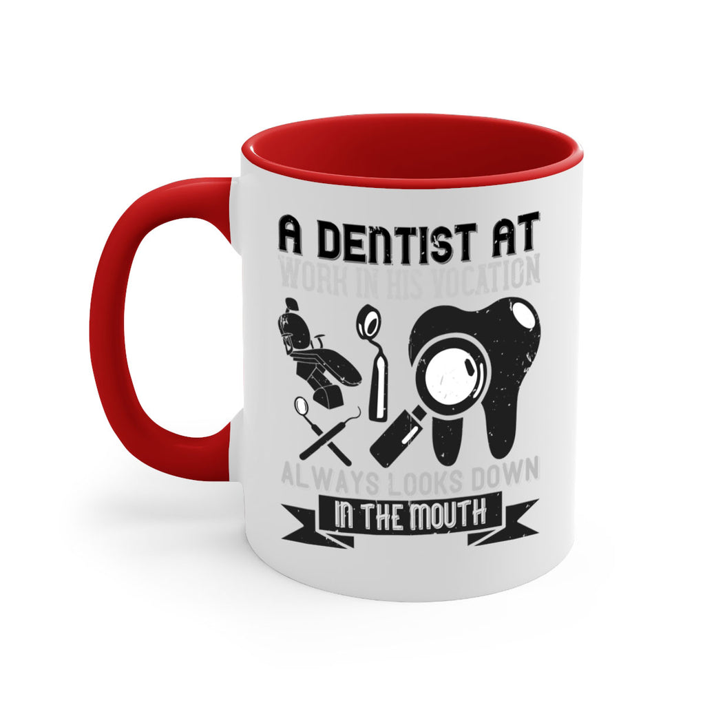A dentist at work in his vocation always Style 50#- dentist-Mug / Coffee Cup