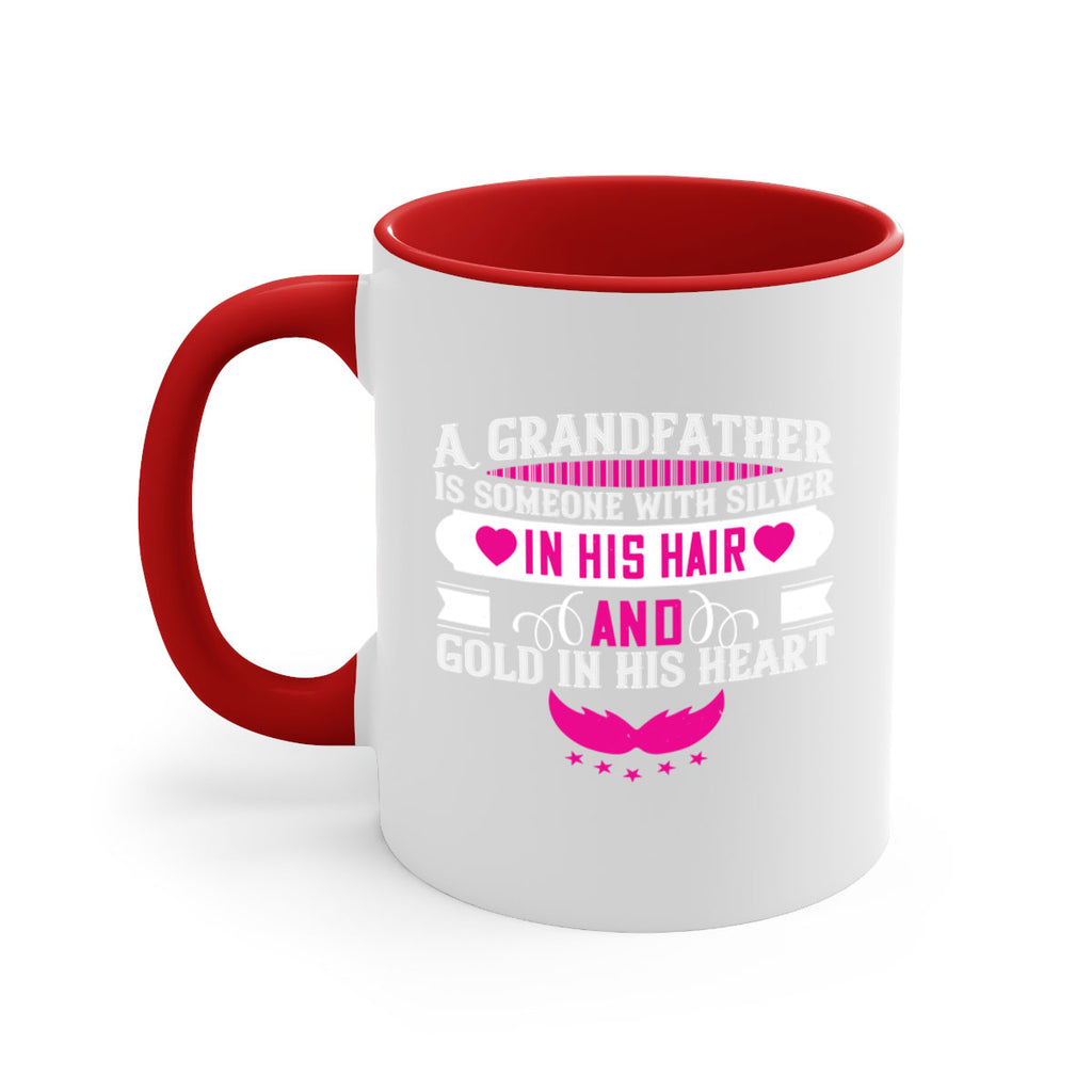 A grandfather is someone with silver in his hair and gold in his heart 102#- grandpa-Mug / Coffee Cup