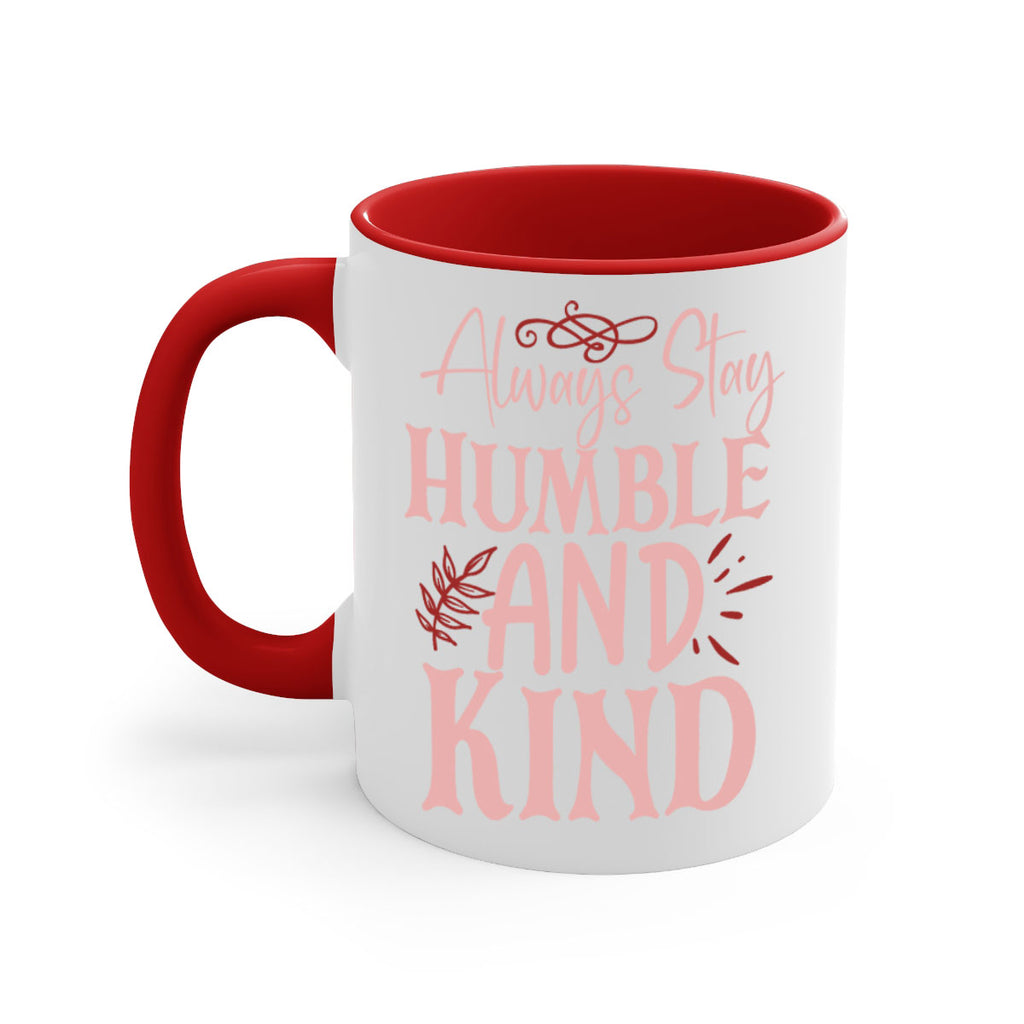Always Stay Humble And Kind Style 147#- motivation-Mug / Coffee Cup