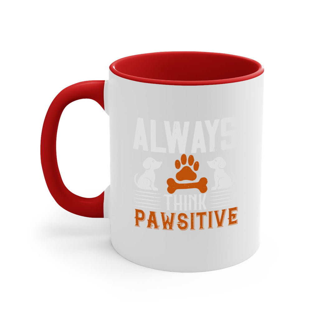 Always Think Pawsitive Style 133#- Dog-Mug / Coffee Cup