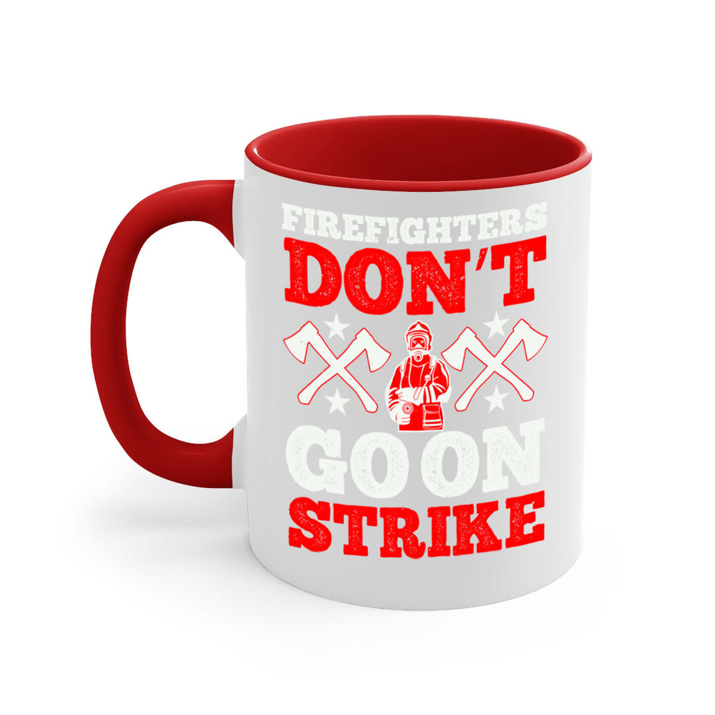 Firefighters don’t go on strike Style 74#- fire fighter-Mug / Coffee Cup