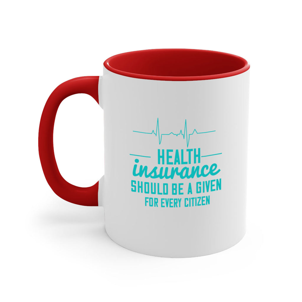 Health insurance should be a given for every citizen Style 43#- World Health-Mug / Coffee Cup