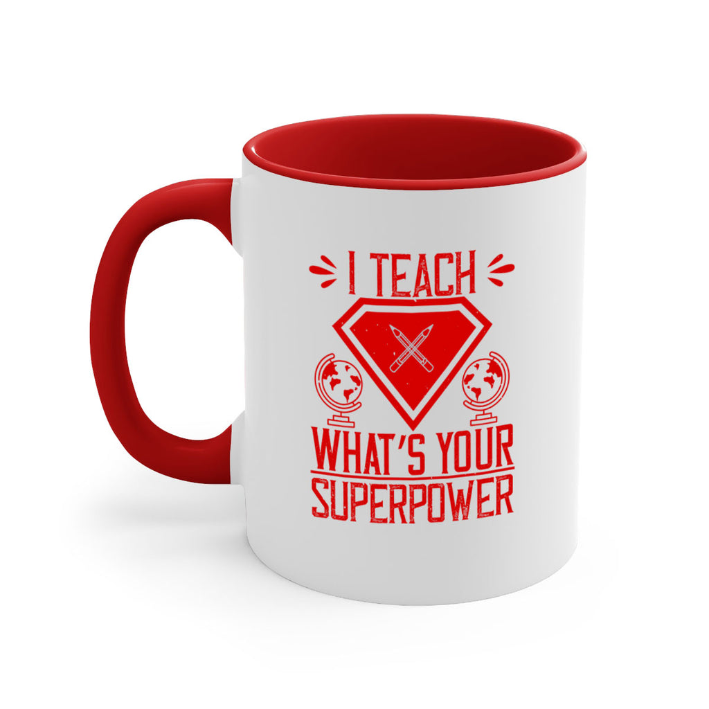 I teach what’s your superpower Style 102#- teacher-Mug / Coffee Cup