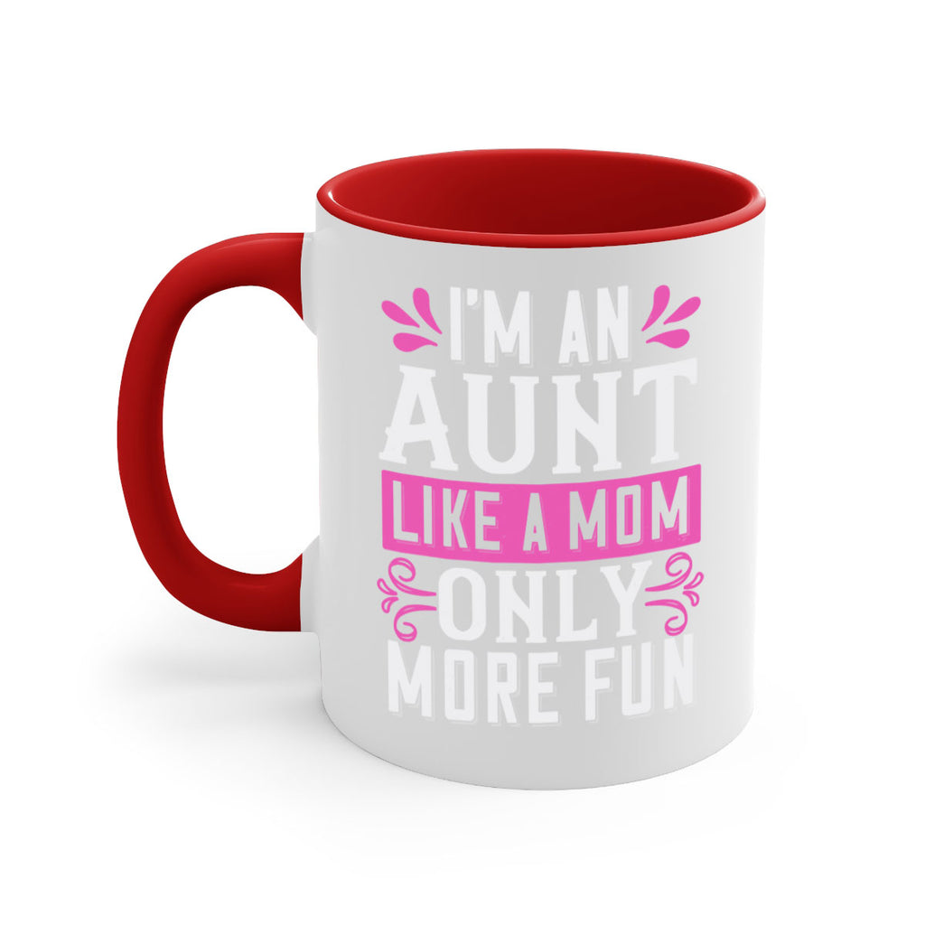 I’m an Aunt like a mom only more fun Style 42#- aunt-Mug / Coffee Cup