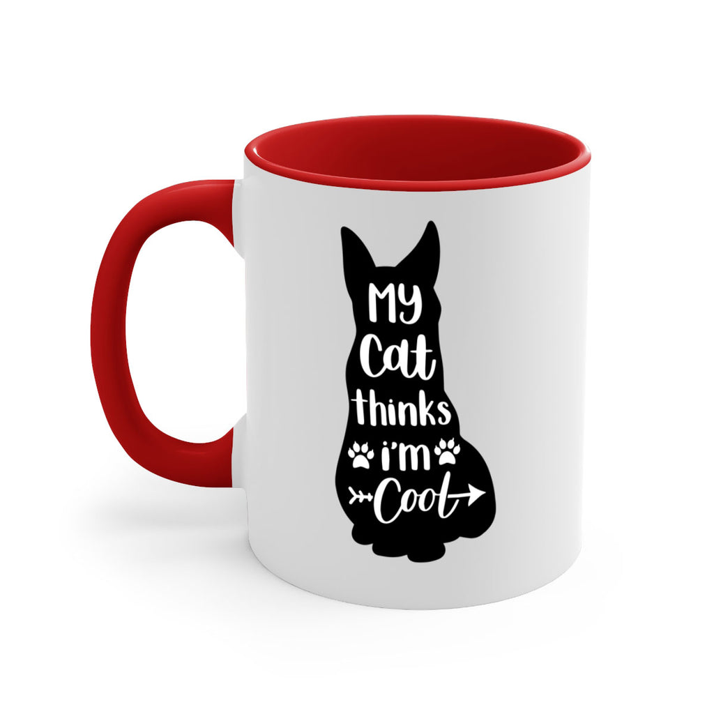 My Cat Thinks Im Cool Style 101#- cat-Mug / Coffee Cup