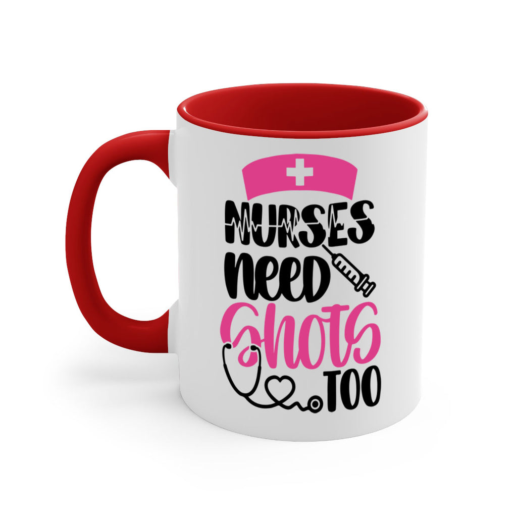 Nurses Need Shots Too Style Style 81#- nurse-Mug / Coffee Cup