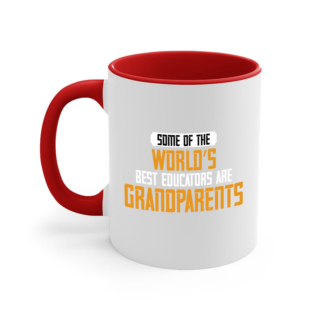 Some of the world’s best educators are grandparents 52#- grandma-Mug / Coffee Cup
