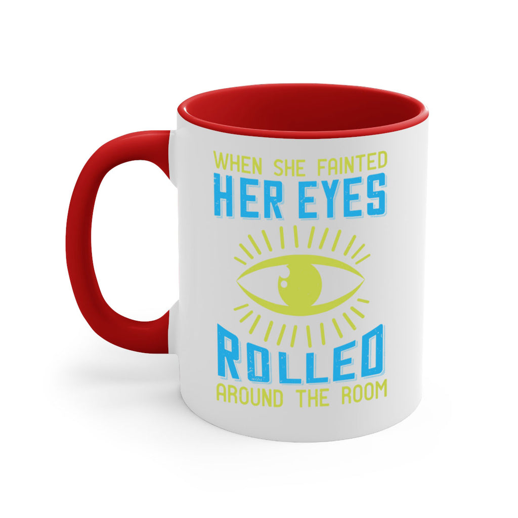 When she fainted her eyes rolled around the room Style 10#- medical-Mug / Coffee Cup