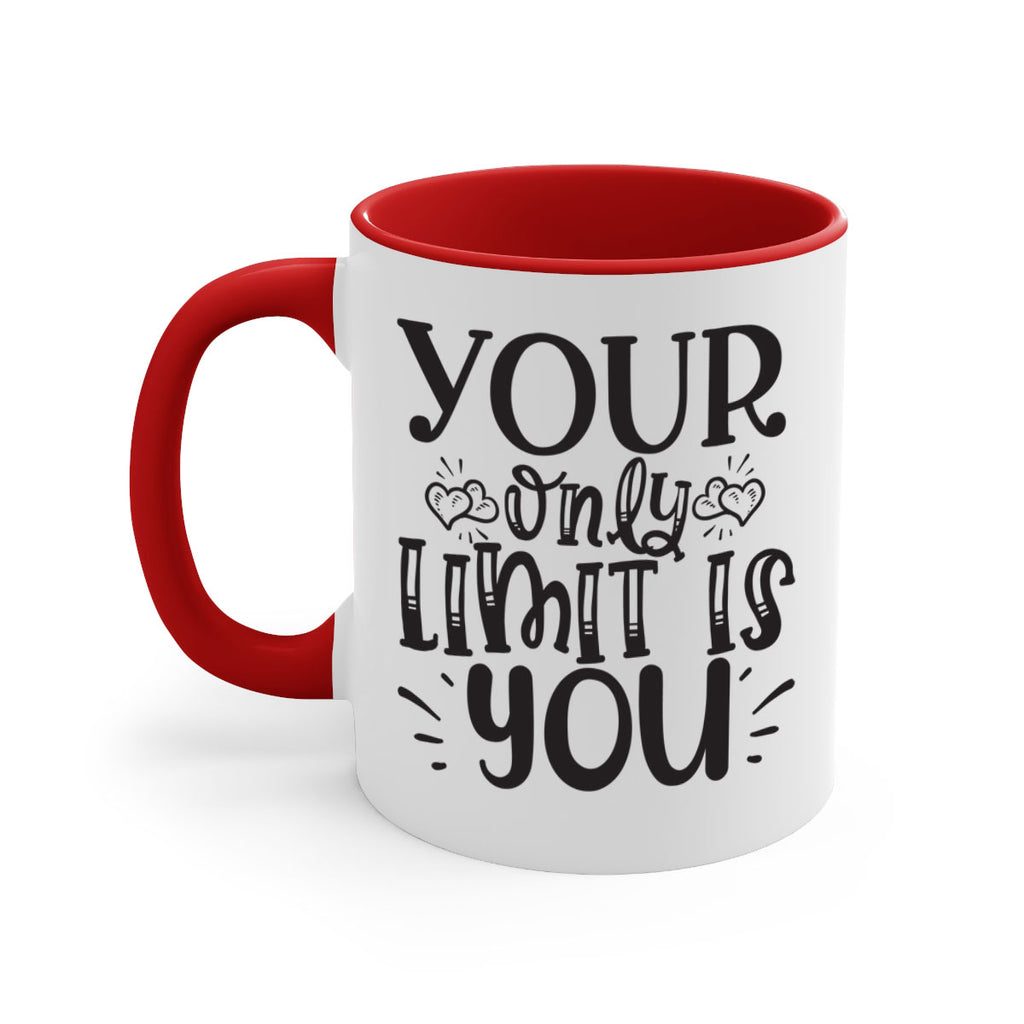 Your Only Limit Is You Style 53#- motivation-Mug / Coffee Cup