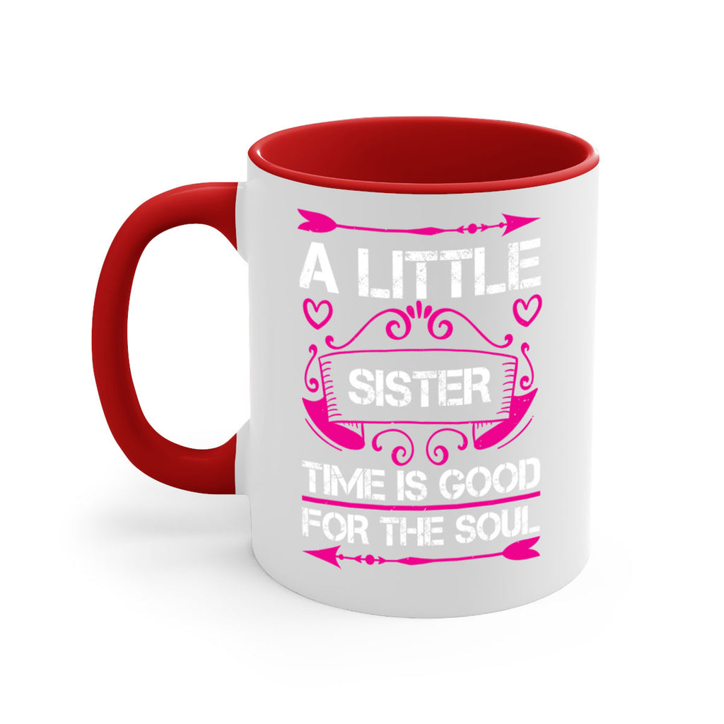 a little sister time is good for the soul 50#- sister-Mug / Coffee Cup