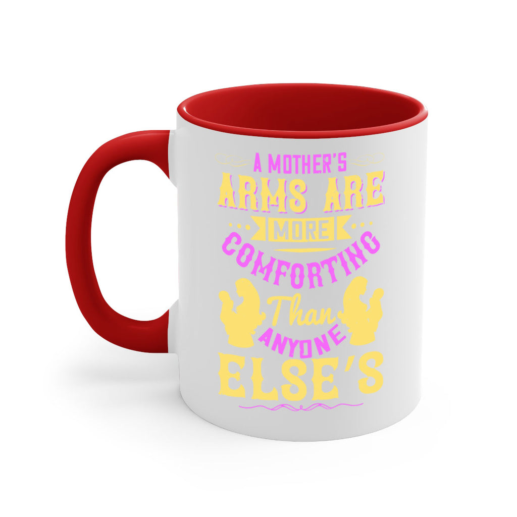 a mother’s arms are more comforting than anyone else’s 235#- mom-Mug / Coffee Cup