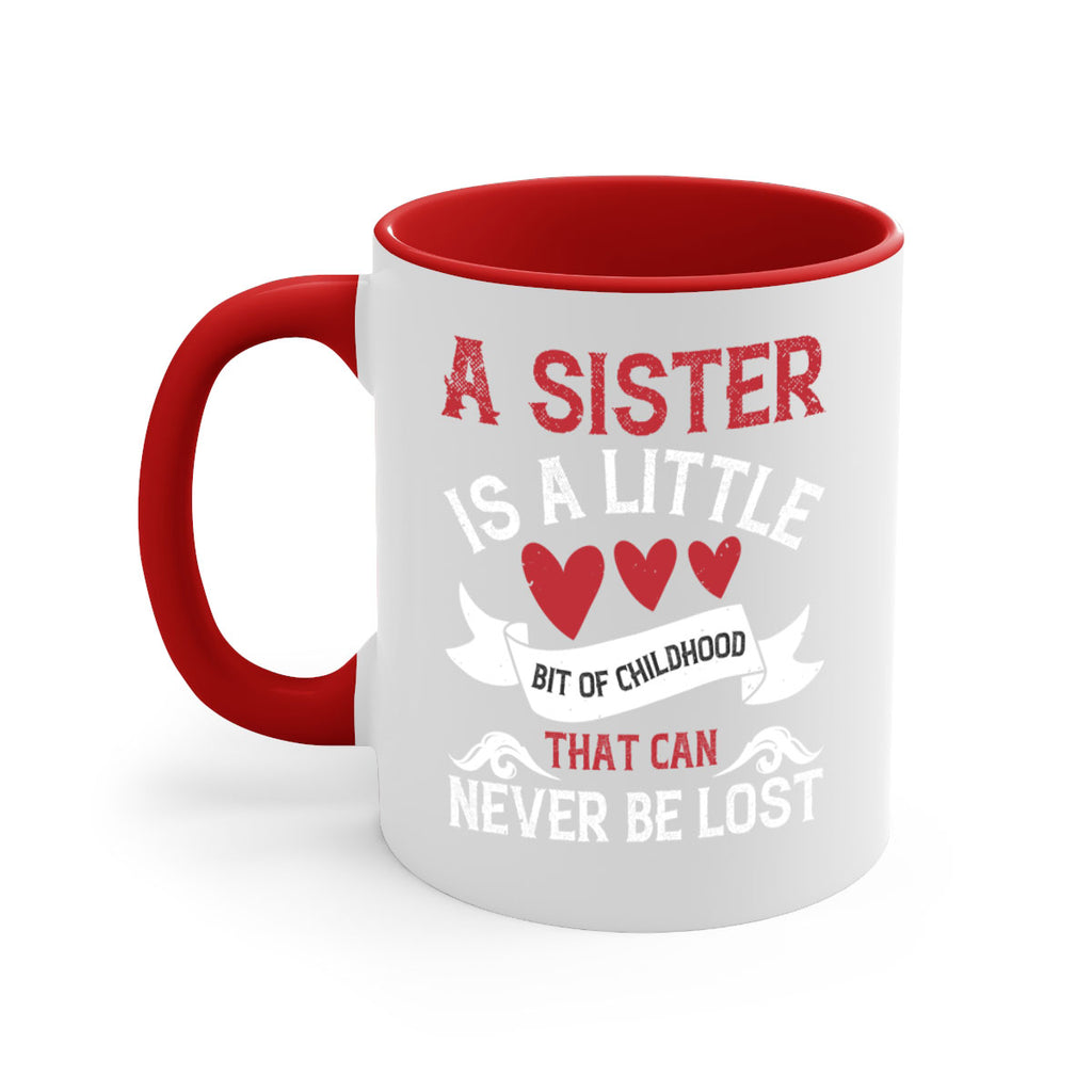 a sister is a little bit of childhood that can never be lost 46#- sister-Mug / Coffee Cup