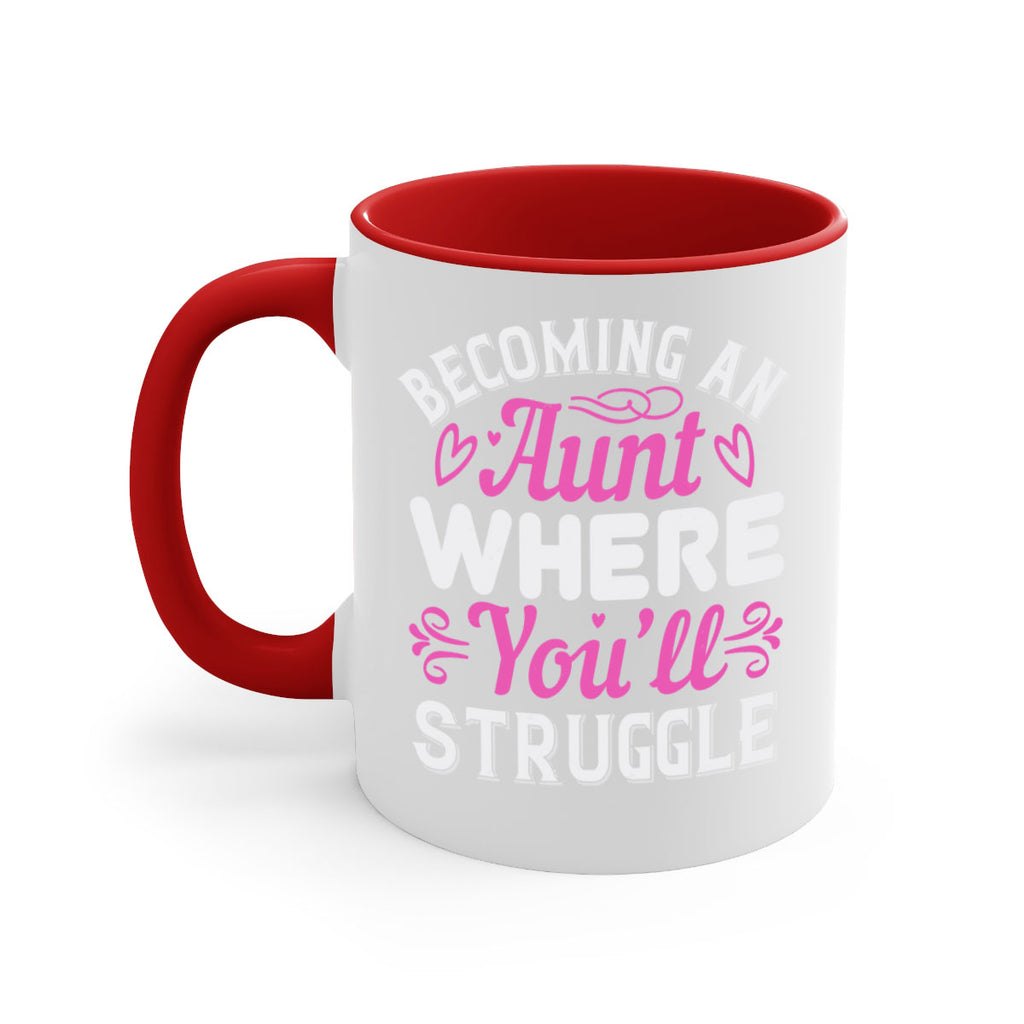 becoming an aunt where you’ll struggle Style 62#- aunt-Mug / Coffee Cup