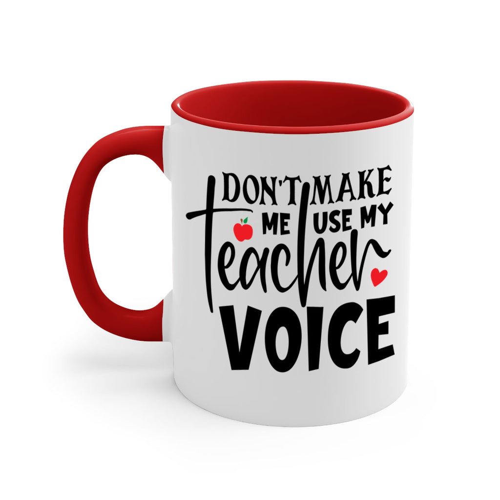 dont make me use my teacher voice Style 182#- teacher-Mug / Coffee Cup