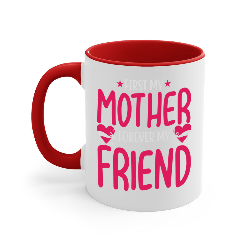 first my mother forever my friend 184#- mom-Mug / Coffee Cup