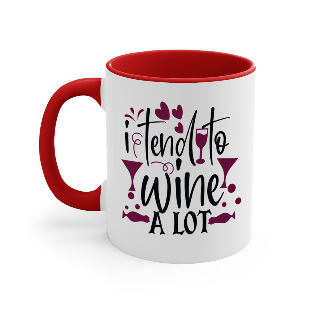 i tend to wine a lot 197#- wine-Mug / Coffee Cup