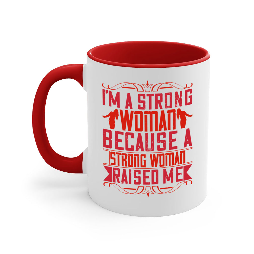 i’m a strong woman because a strong woman raised me 44#- parents day-Mug / Coffee Cup