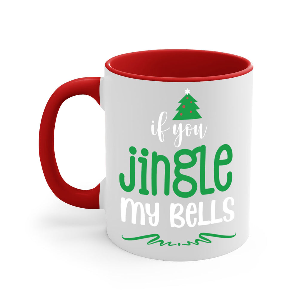if you jingle my bells style 361#- christmas-Mug / Coffee Cup