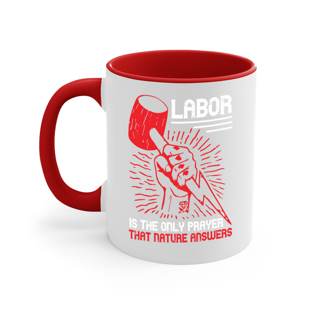 labor is the only prayer that nature answers 30#- labor day-Mug / Coffee Cup