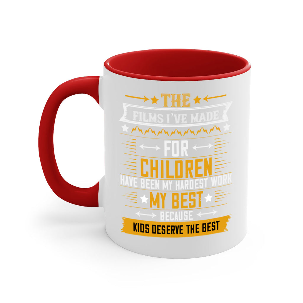 the films i’ve made for children have been my hardest work 57#- mom-Mug / Coffee Cup