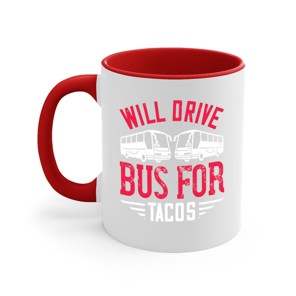 will drive bus for tacos Style 7#- bus driver-Mug / Coffee Cup