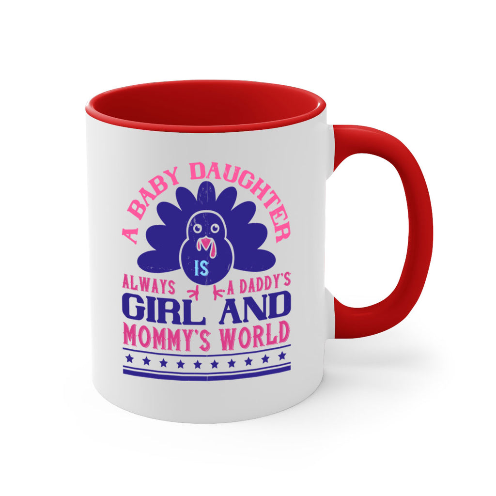 A baby daughter is always a Daddy’s girl and Mommy’s worldd Style 147#- baby2-Mug / Coffee Cup