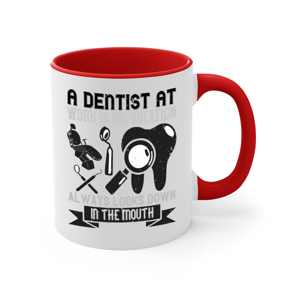 A dentist at work in his vocation always Style 50#- dentist-Mug / Coffee Cup