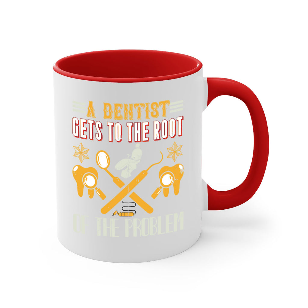 A dentist gets to the root Style 39#- dentist-Mug / Coffee Cup