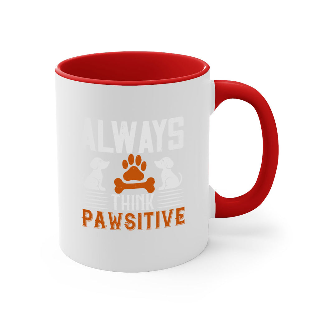Always Think Pawsitive Style 133#- Dog-Mug / Coffee Cup