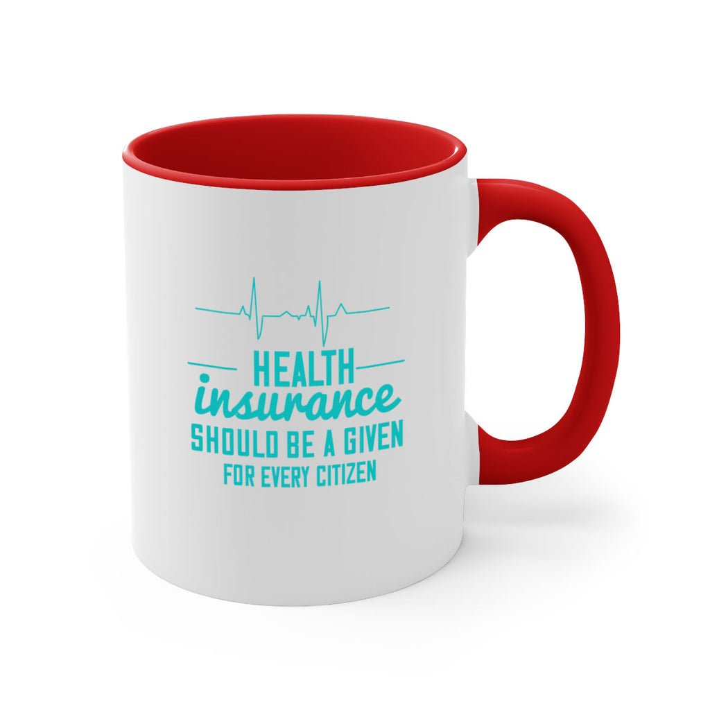 Health insurance should be a given for every citizen Style 43#- World Health-Mug / Coffee Cup