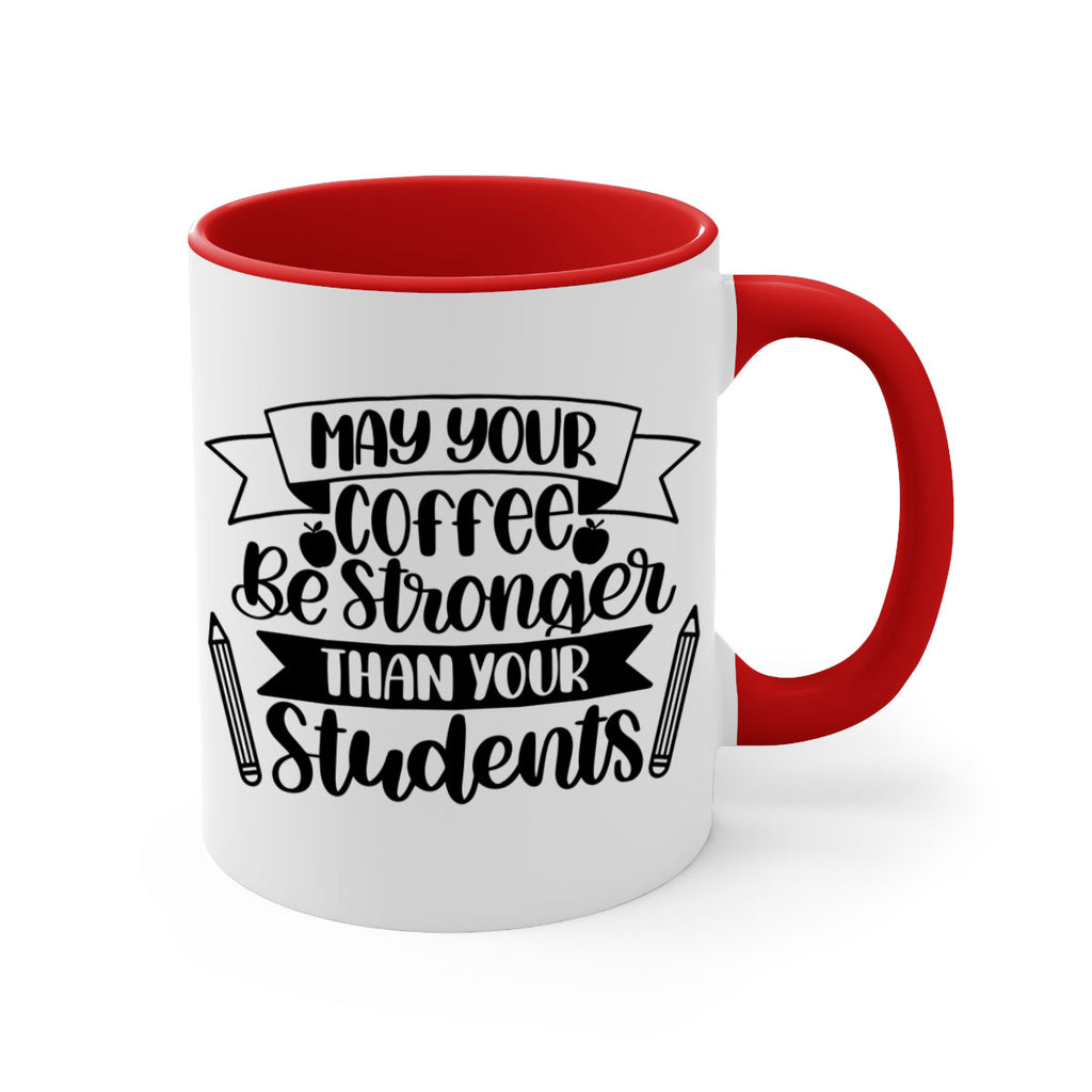 May Your Coffee Be Style 66#- teacher-Mug / Coffee Cup