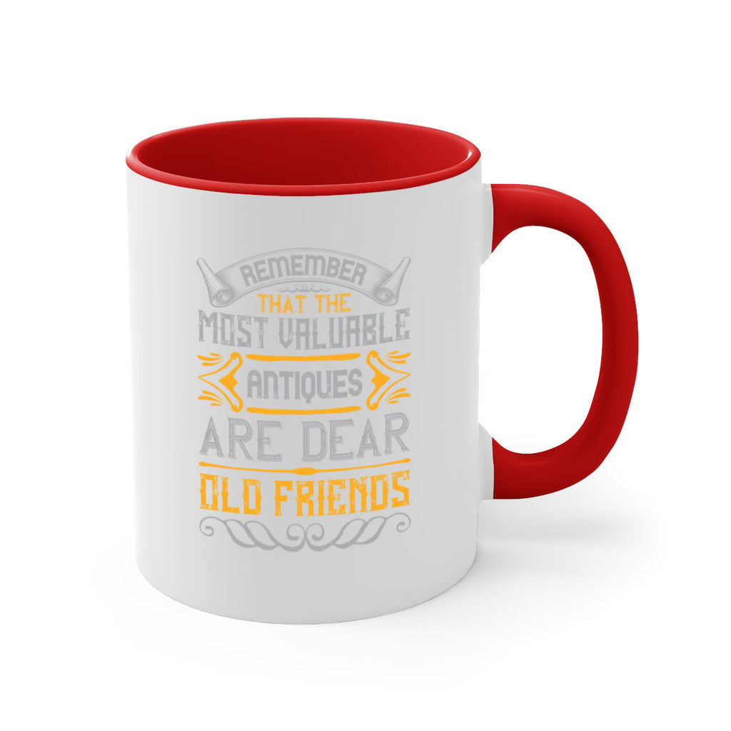 Remember that the most valuable antiques are dear old friends Style 59#- best friend-Mug / Coffee Cup