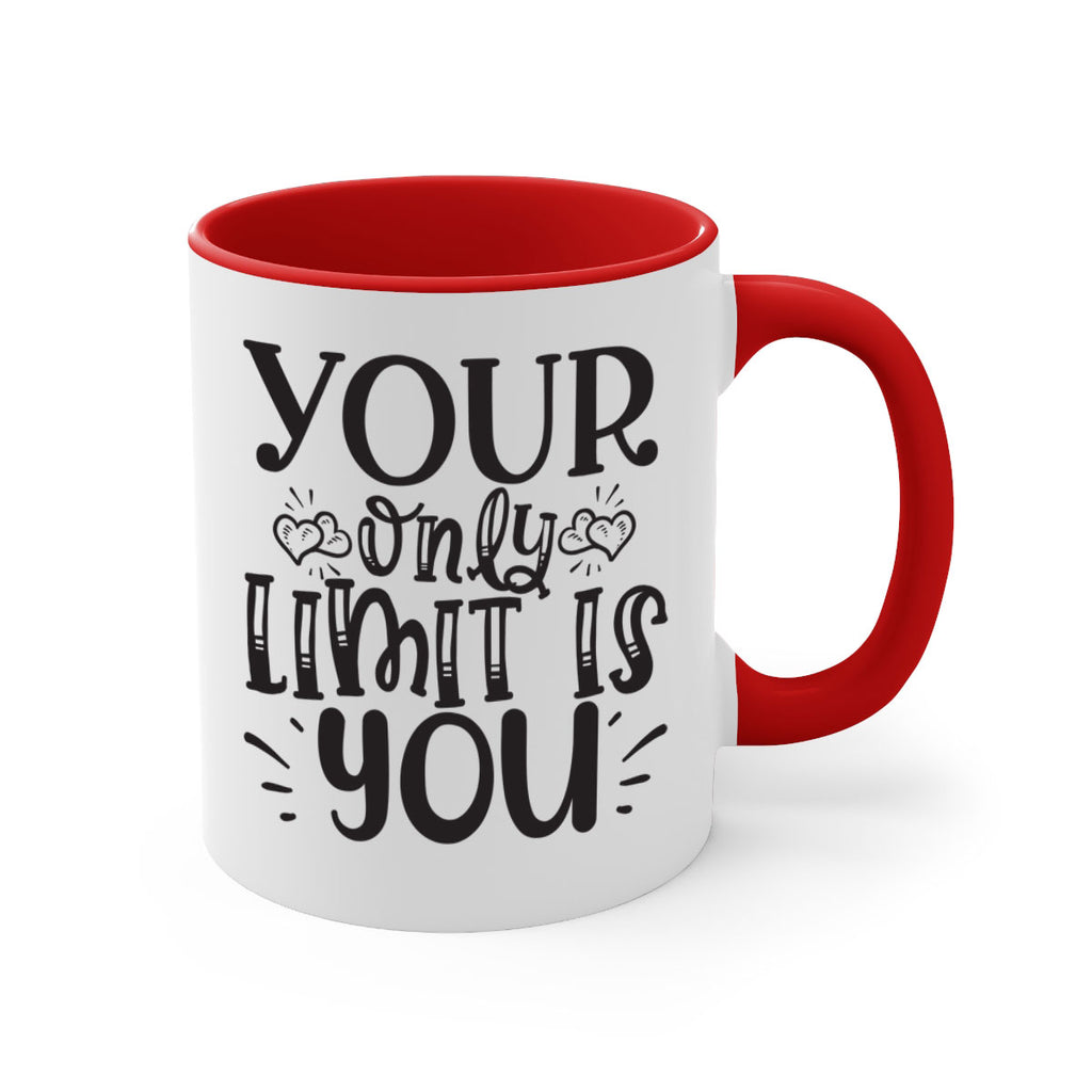 Your Only Limit Is You Style 53#- motivation-Mug / Coffee Cup