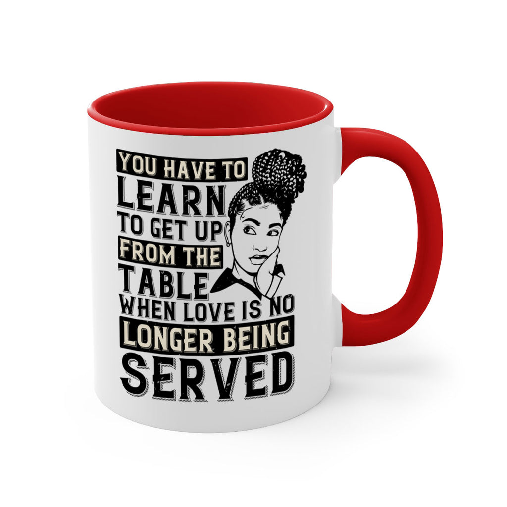 Youve got to learn to leave the table when loves no longer being served Style 46#- Afro - Black-Mug / Coffee Cup